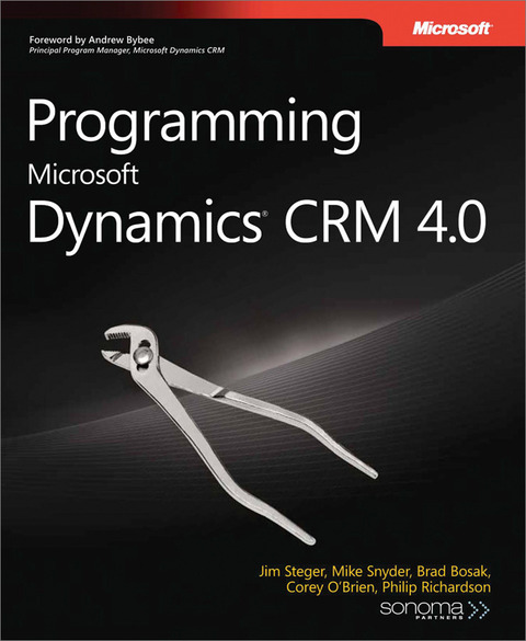 programming microsoft dynamics crm 4 0 1st edition mike snyder, jim steger, brad bosak, corey obrien, phil