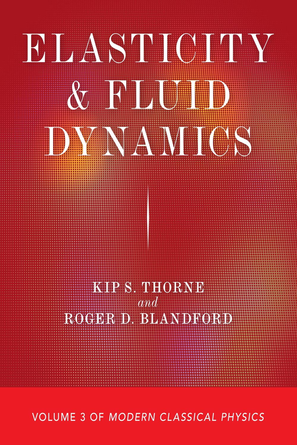 elasticity and fluid dynamics volume 3 of modern classical physics 1st edition thorne, kip s., blandford,