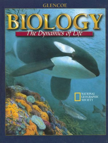 biology the dynamics of life student edition biggs, alton, gregg, kathleen, hagins, whitney crispen, kapicka,