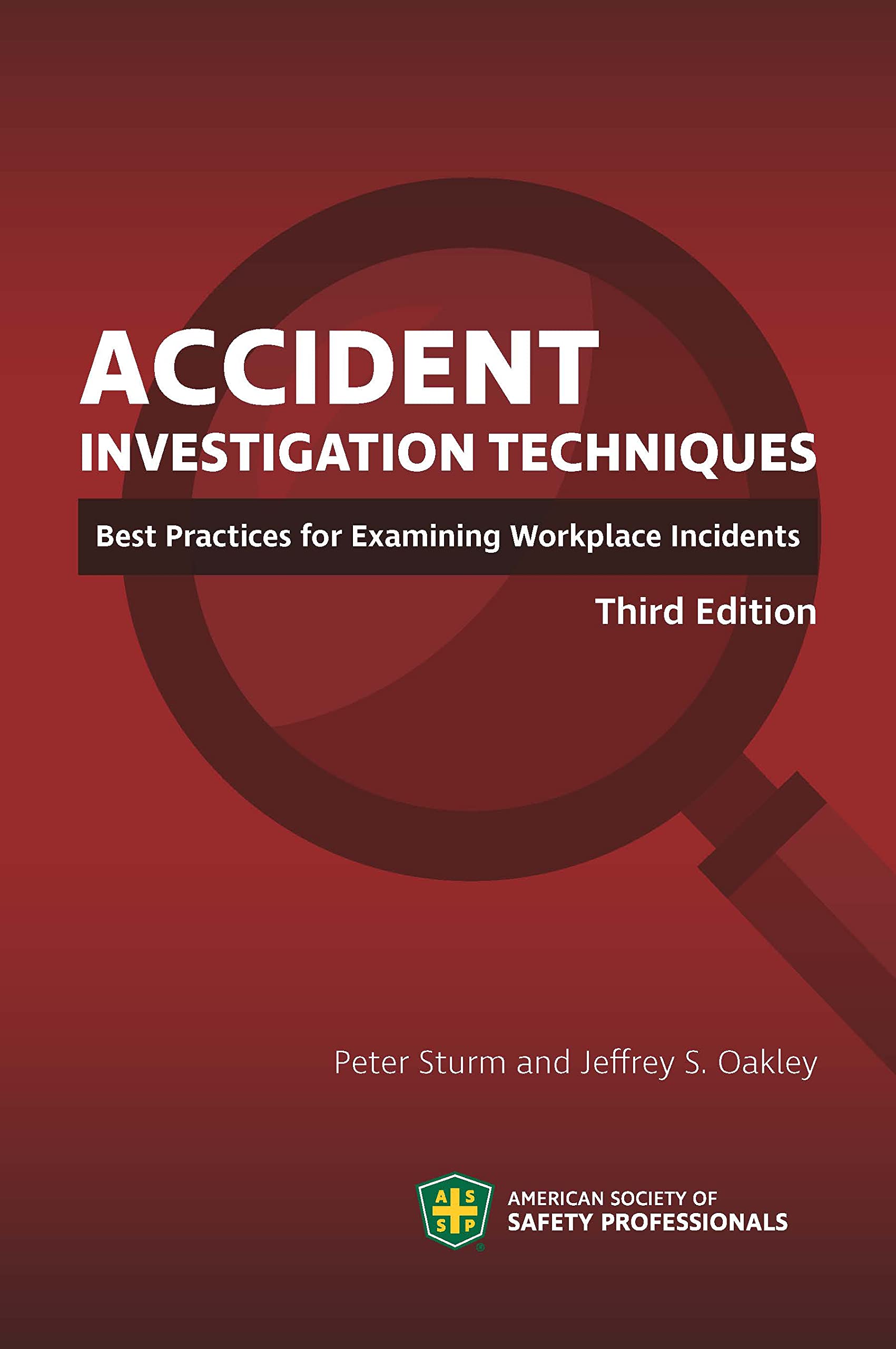 accident investigation techniques best practices for examining workplace incidents 3rd edition peter sturm