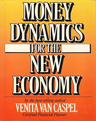 money dynamics for the new economy 1st edition caspel, venita van 0671614355, 9780671614355