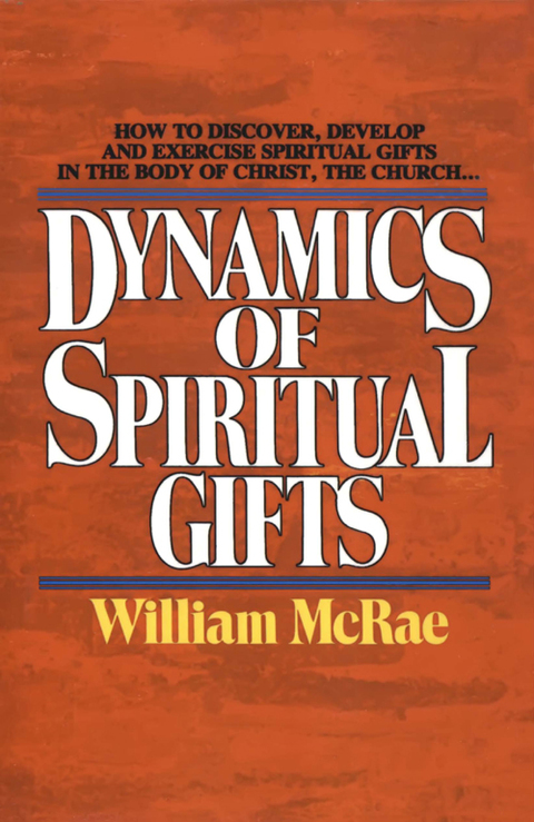 the dynamics of spiritual gifts 3rd edition mcrae, william j. 0310877679, 9780310877677