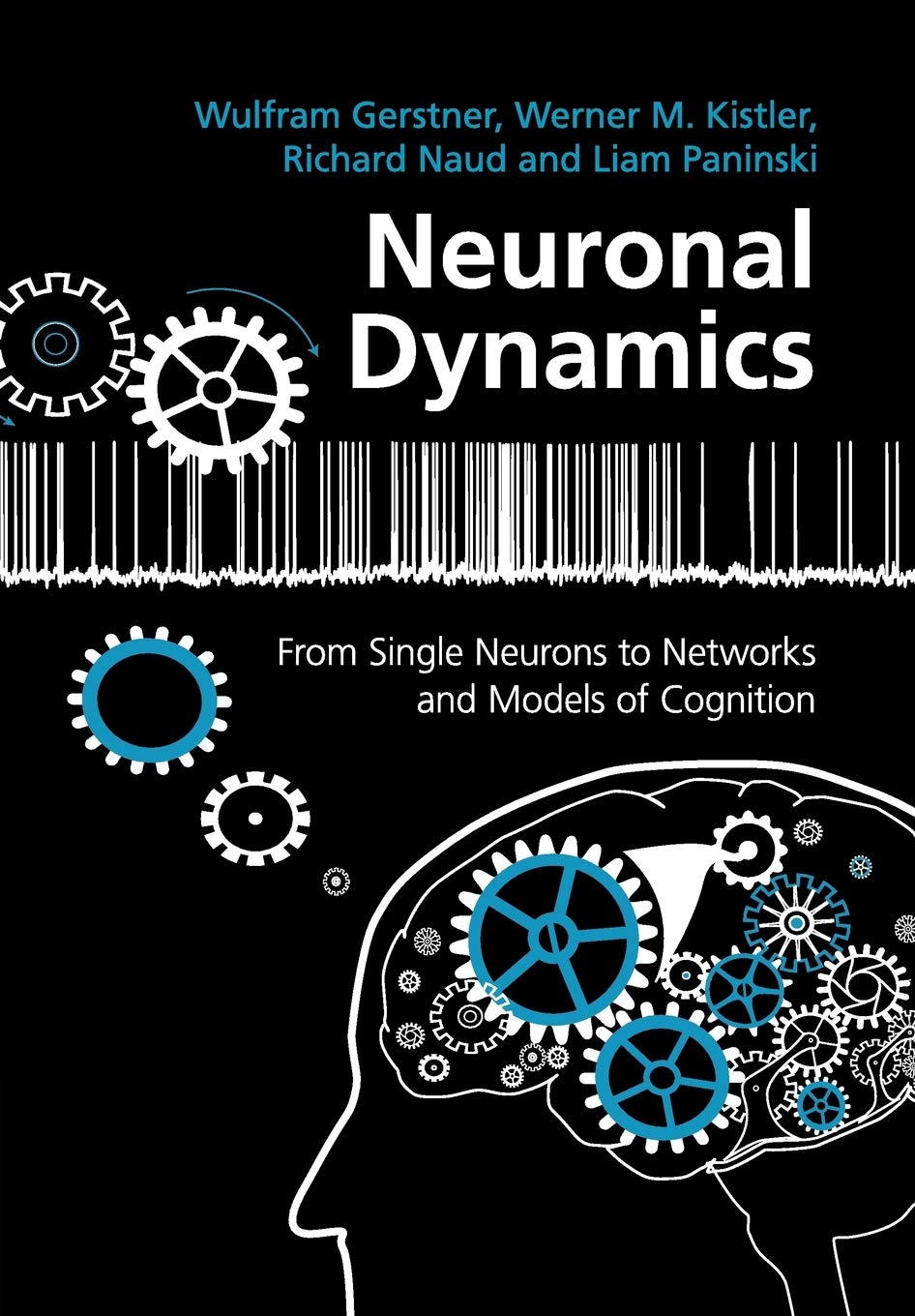 neuronal dynamics from single neurons to networks and models of cognition uk edition gerstner, wulfram,