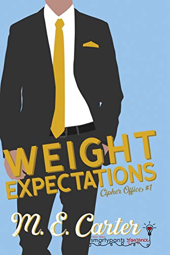 weight expectations a bad boy workplace romantic comedy  romance, smartypants, carter, m.e. 1949202216,