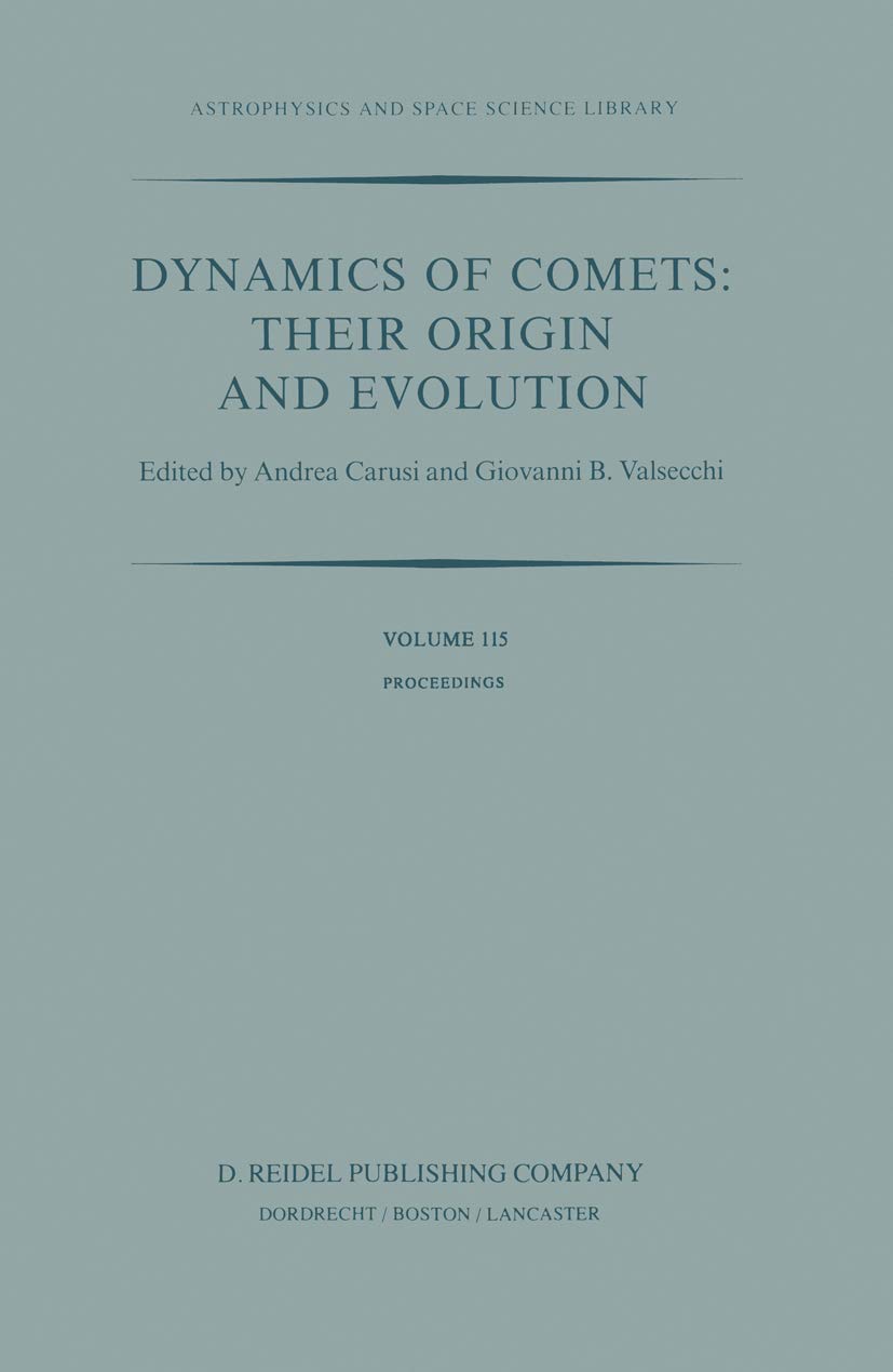 dynamics of comets their origin and evolution proceedings of the 83rd colloquium of the international