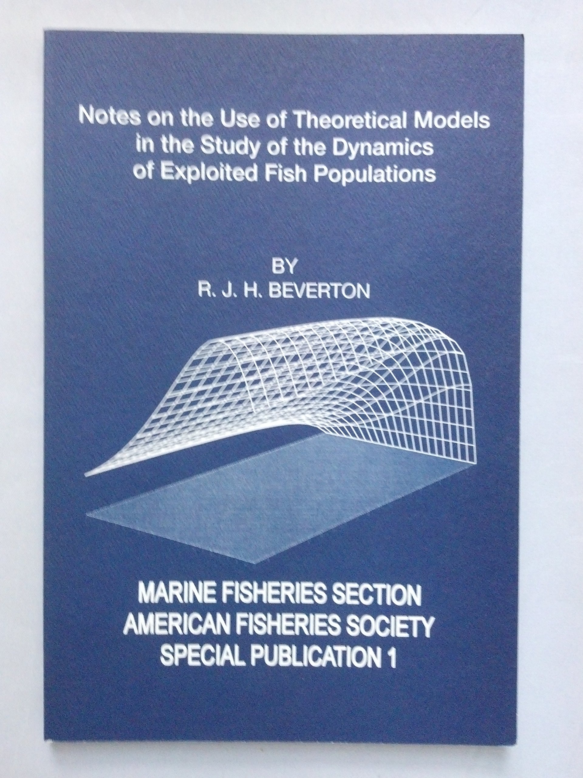 notes on the use of theoretical models in the study of the dynamics of exploited fish populations from