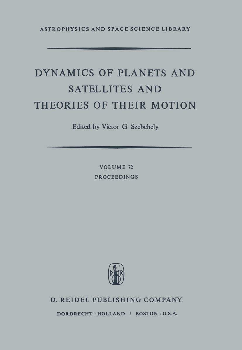 dynamics of planets and satellites and theories of their motion proceedings of the 41st colloquium of the