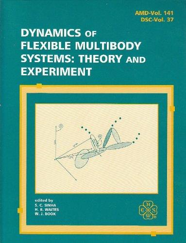 dynamics of flexible multibody systems theory and experiment presented at the winter annual meeting of the