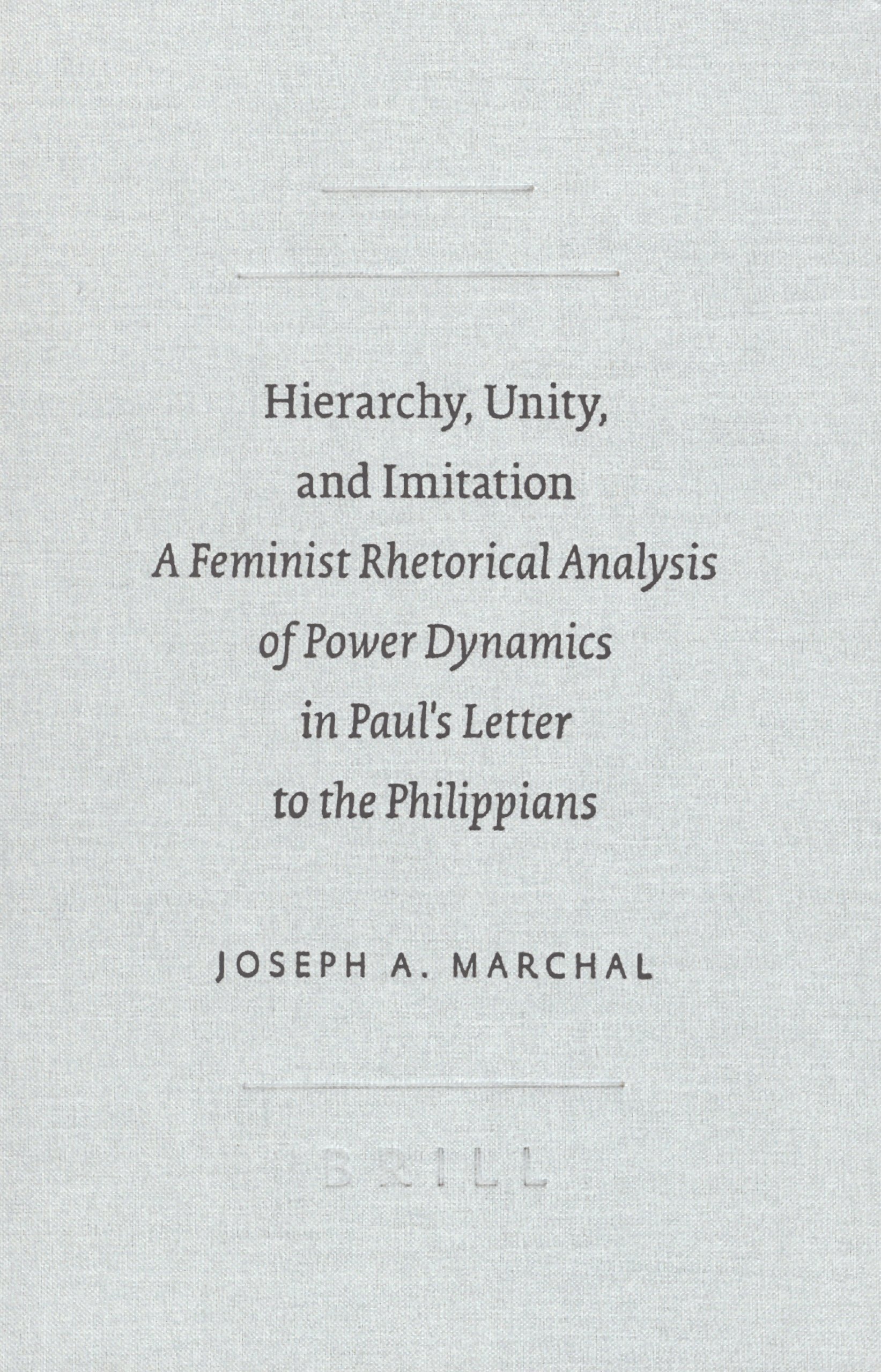 hierarchy unity and imitation a feminist rhetorical analysis of power dynamics in pauls letter to the