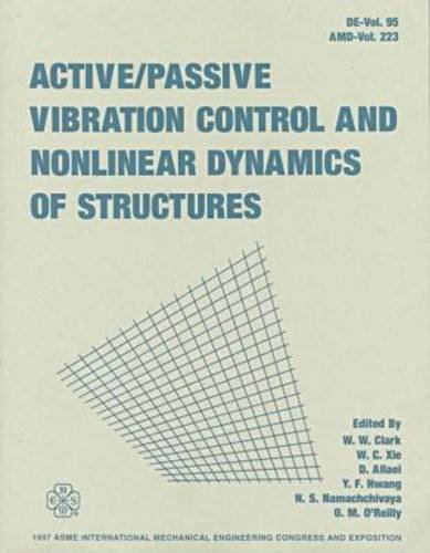 active passive vibration control and nonlinear dynamics of structures proceedings asme international