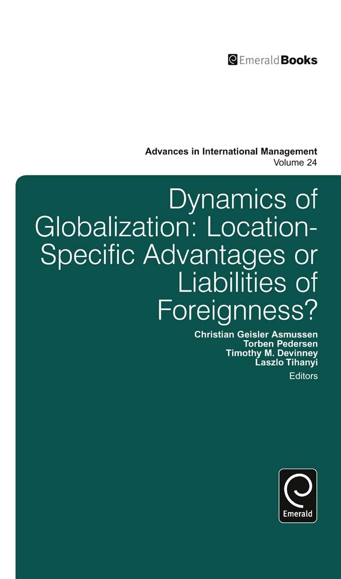 dynamics of globalization location specific advantages or liabilities of foreignness  christian geisler