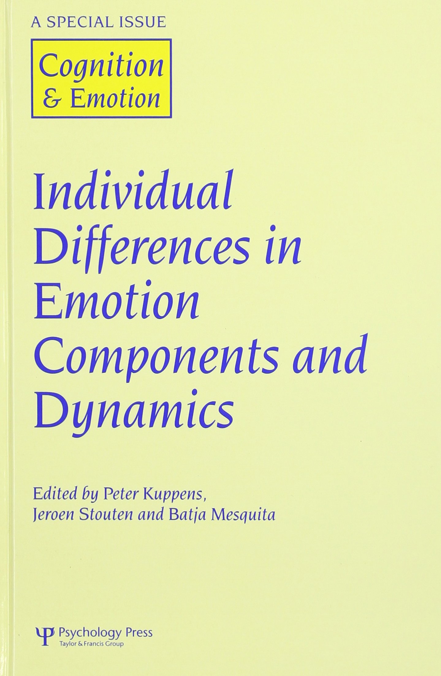 individual differences in emotion components and dynamics a special issue of cognition and emotion 1st
