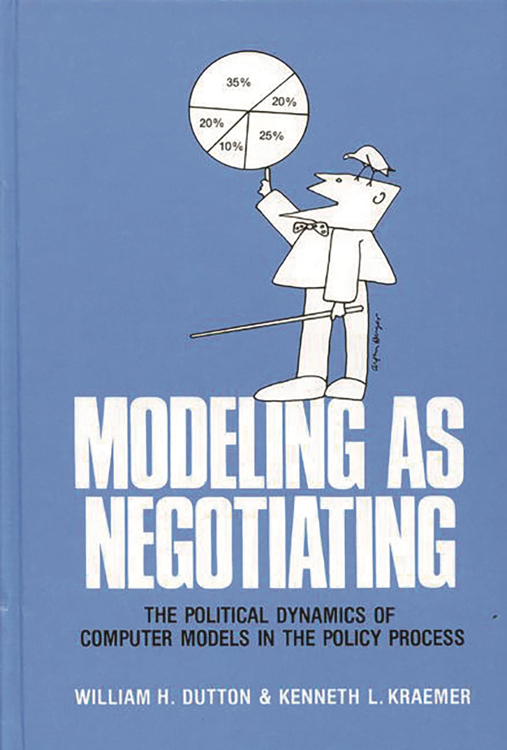 modeling as negotiating the political dynamics of computer models in the policy process william h. dutton,