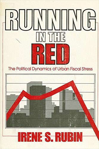 running in the red the political dynamics of urban fiscal stress  rubin, irene s. 0873955641, 9780873955645