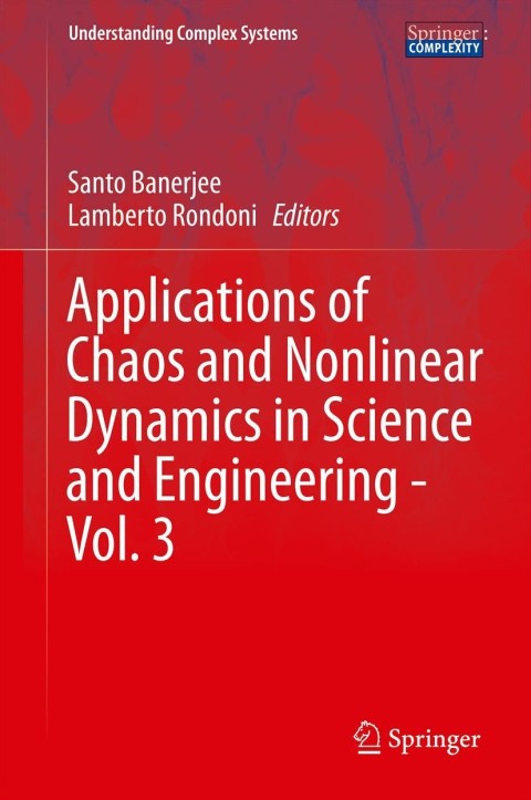 applications of chaos and nonlinear dynamics in science and engineering vol 3 2013 edition jean paul