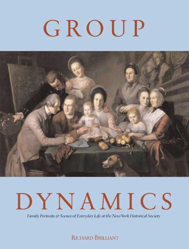 group dynamics family portraits and scenes of everyday life at the new york historical society 1st edition