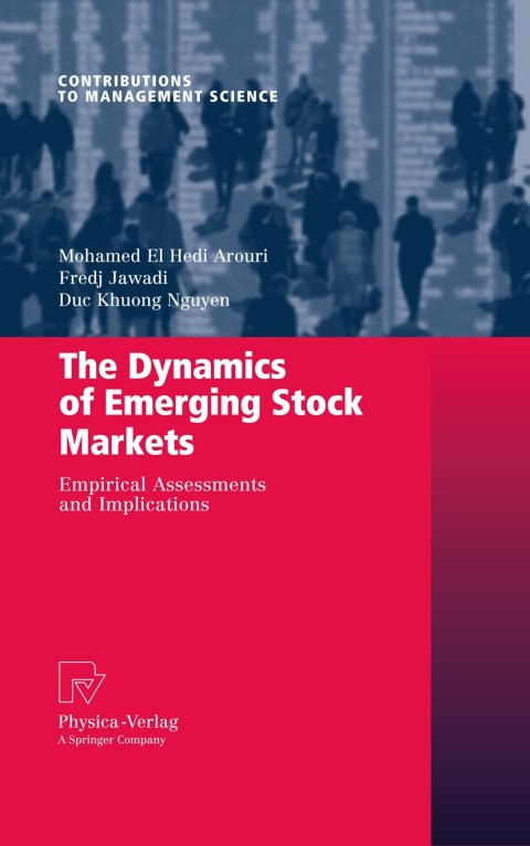 the dynamics of emerging stock markets empirical assessments and implications 2010 edition arouri, mohamed el