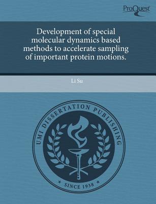 development of special molecular dynamics based methods to accelerate sampling of important protein motions