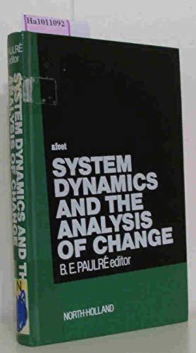 system dynamics and the analysis of change proceedings ed by e paulre conf held nov 1980 1st edition
