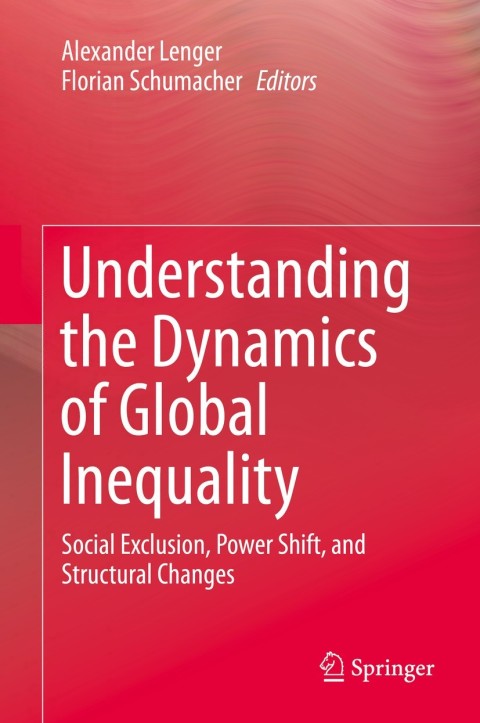 understanding the dynamics of global inequality social exclusion power shift and structural changes 2015