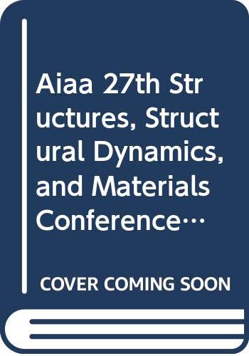 aiaa 27th structures structural dynamics and materials conference with asme/asce/ahs  unknown 9996361608,