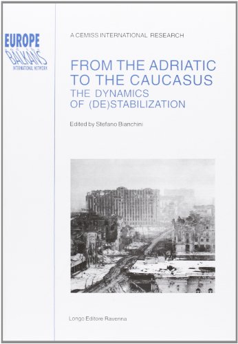from the adriatic to the caucasus the dynamics of stabilization  bianchini, s. (stefano), centro militare di