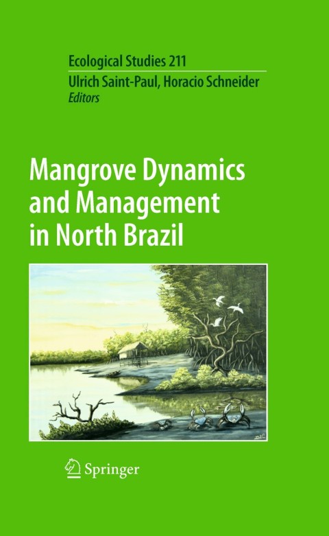 mangrove dynamics and management in north brazil 2010 edition yukun liu, yong yue, liwei guo 3642134572,