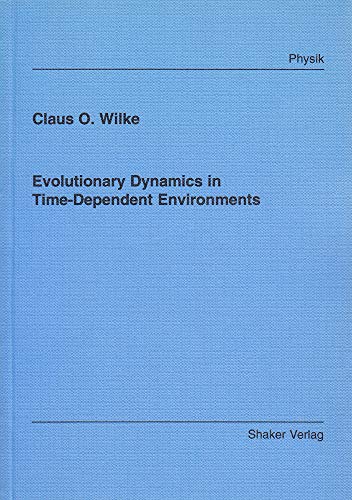 evolutionary dynamics in time dependent environments 1999 edition wilke, claus o. 3826561996, 9783826561993