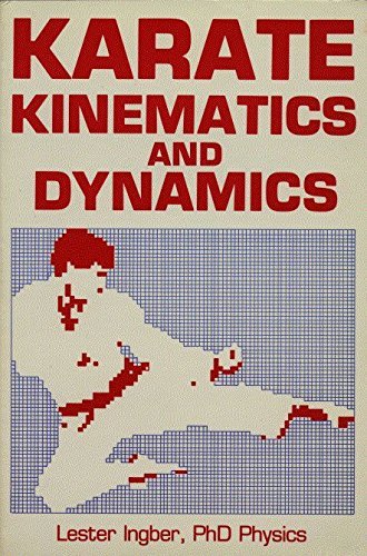 karate kinematics and dynamics  lester ingber 0865680256, 9780865680258