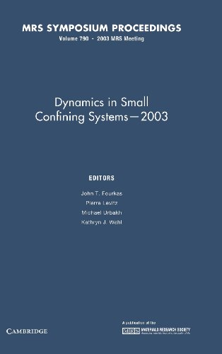 dynamics in small confining systems 2003 volume 790 1st edition fourkas, john t., materials research society.