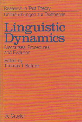 linguistic dynamics discourses procedures and evolution ballmer, thomas t. (editor). 0899250998,
