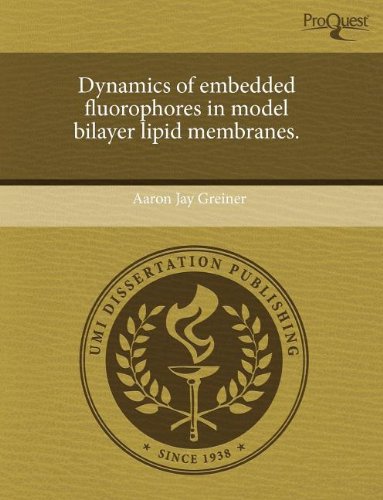 dynamics of embedded fluorophores in model bilayer lipid membranes  aaron jay greiner 1243717718,