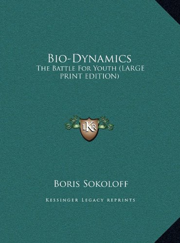 bio dynamics the battle for youth  boris sokoloff 1169952682, 9781169952683
