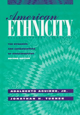 american ethnicity the dynamics and consequences of discrimination 2nd edition adalberto, jr aguirre