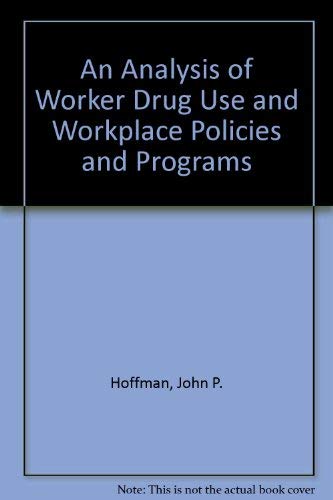 an analysis of worker drug use and workplace policies and programs  hoffman, john p., larison, cindy,