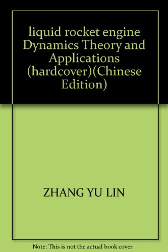 liquid rocket engine dynamics theory and applications 1st edition zhang yu lin 7030147480, 9787030147486