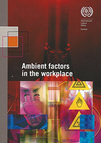 ambient factors in the workplace an ilo code of practice international labour office 922111628x,