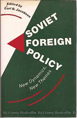 soviet foreign policy new dynamics new themes 1st edition jacobsen, carl g. ed. 0333518470, 9780333518472