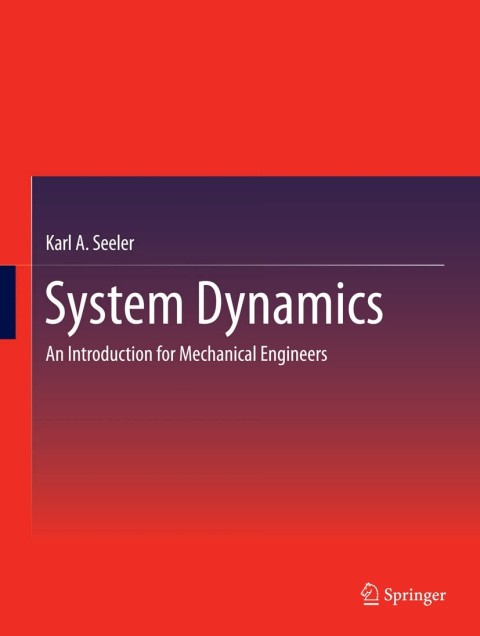system dynamics an introduction for mechanical engineers 2014 edition seeler, karl a. 1461491525,