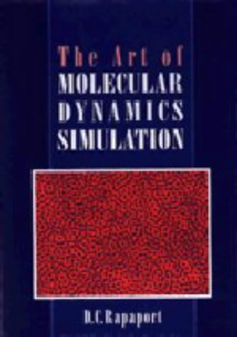 the art of molecular dynamics simulation 1st edition rapaport, d. c. 0521599423, 9780521599429