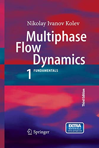 multiphase flow dynamics 1 fundamentals 3rd edition kolev, nikolay ivanov 3540698329, 9783540698326