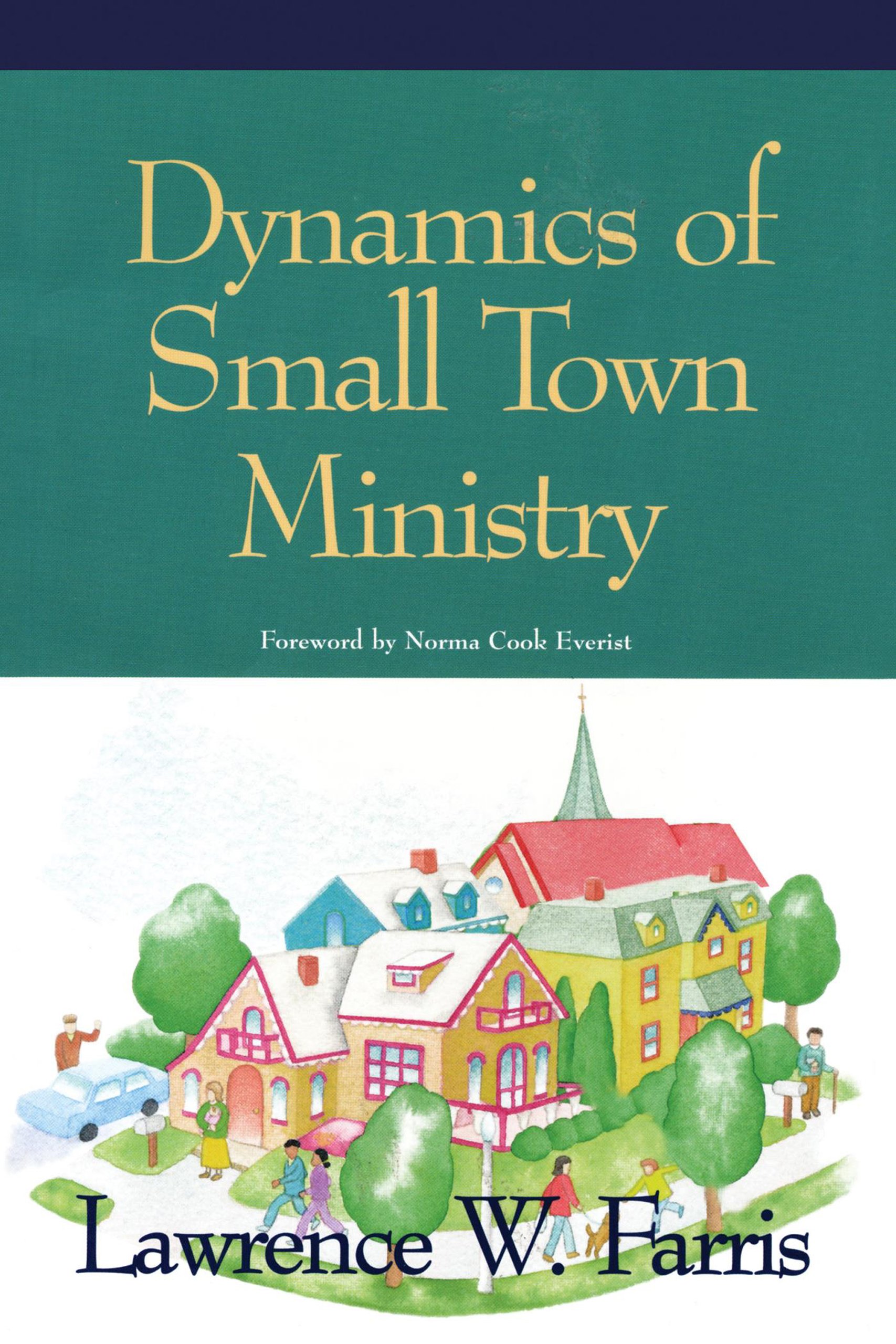 dynamics of small town ministry new edition farris, lawrence w. 1566992281, 9781566992282