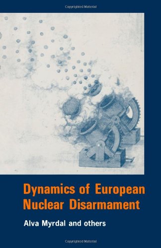 dynamics of european nuclear disarmament  alva myrdal 0851243215, 9780851243214
