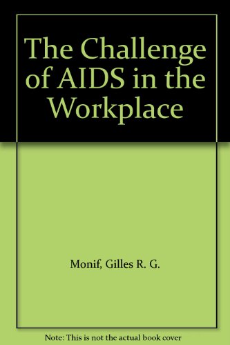 the challenge of aids in the workplace 2nd edition gilles r. g. monif 1880906244, 9781880906248