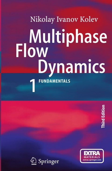 multiphase flow dynamics 1 3rd edition nikolay ivanov kolev 3540698337, 9783540698333
