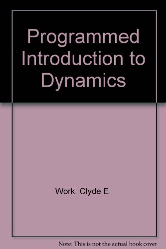 programmed introduction to dynamics work, clyde e. 0916572005, 9780916572006