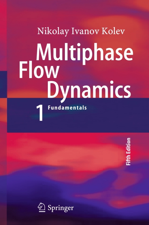 multiphase flow dynamics 1 5th edition nikolay ivanov kolev 3319152963, 9783319152967