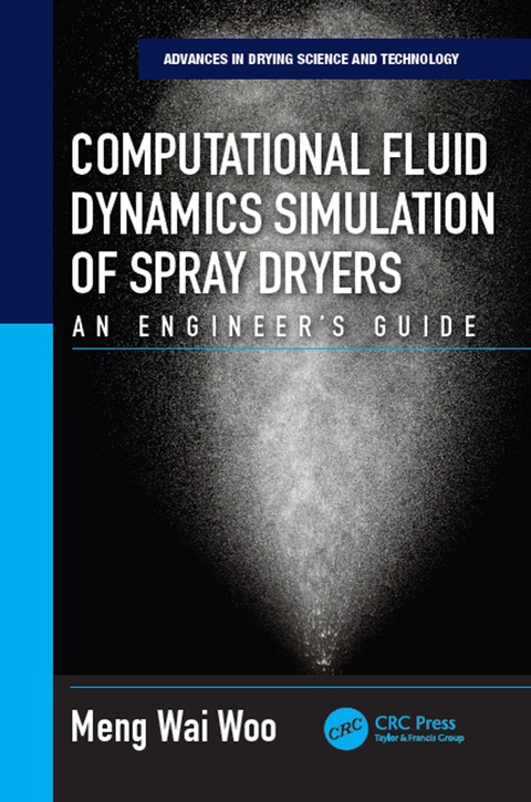 computational fluid dynamics simulation of spray dryers an engineer s guide 1st edition woo, meng wai