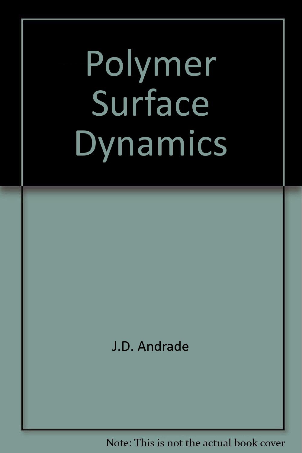 polymer surface dynamics 1st edition j. d. andrade, joseph d. andrade 0306427885, 9780306427886