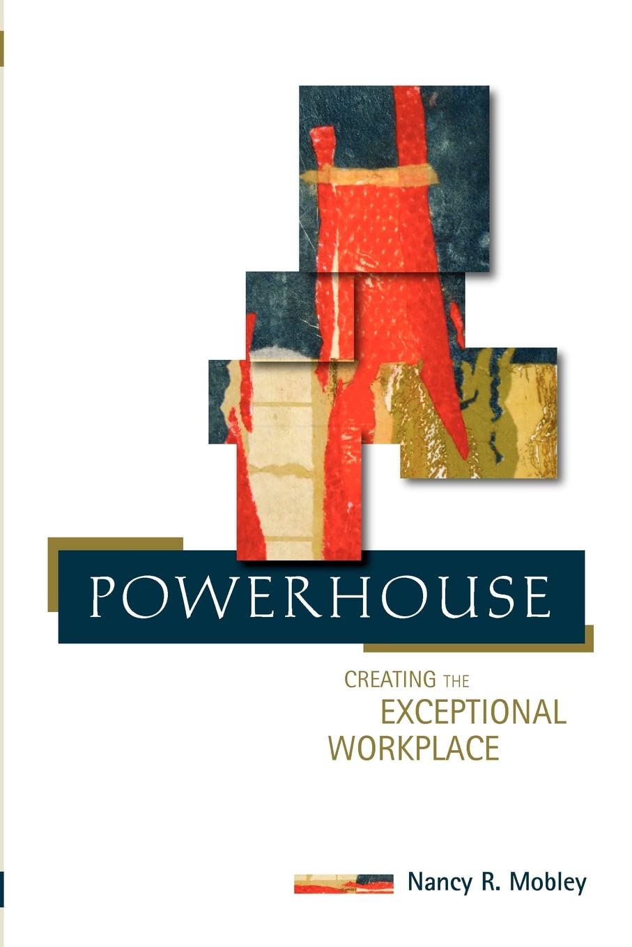 powerhouse creating the exceptional workplace  mobley, nancy r. 0984900705, 9780984900701